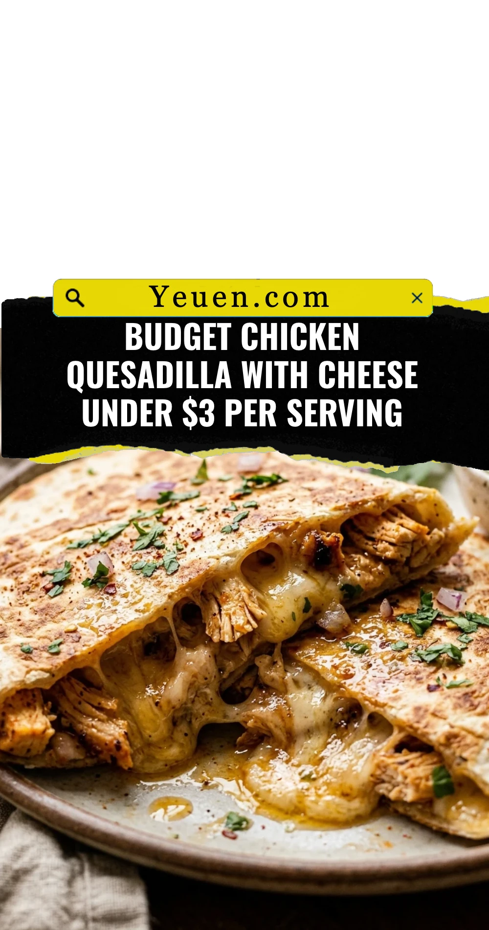 Budget Chicken Quesadilla With Cheese Under $3 Per Serving