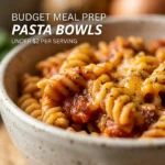 Budget Meal Prep Pasta Bowls Under $2 Per Serving