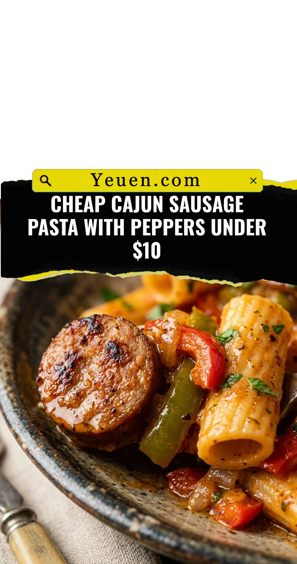 Cheap Cajun Sausage Pasta With Peppers Under $10