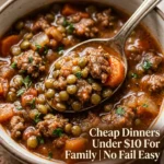 Cheap Dinners Under $10 For Family No Fail Easy