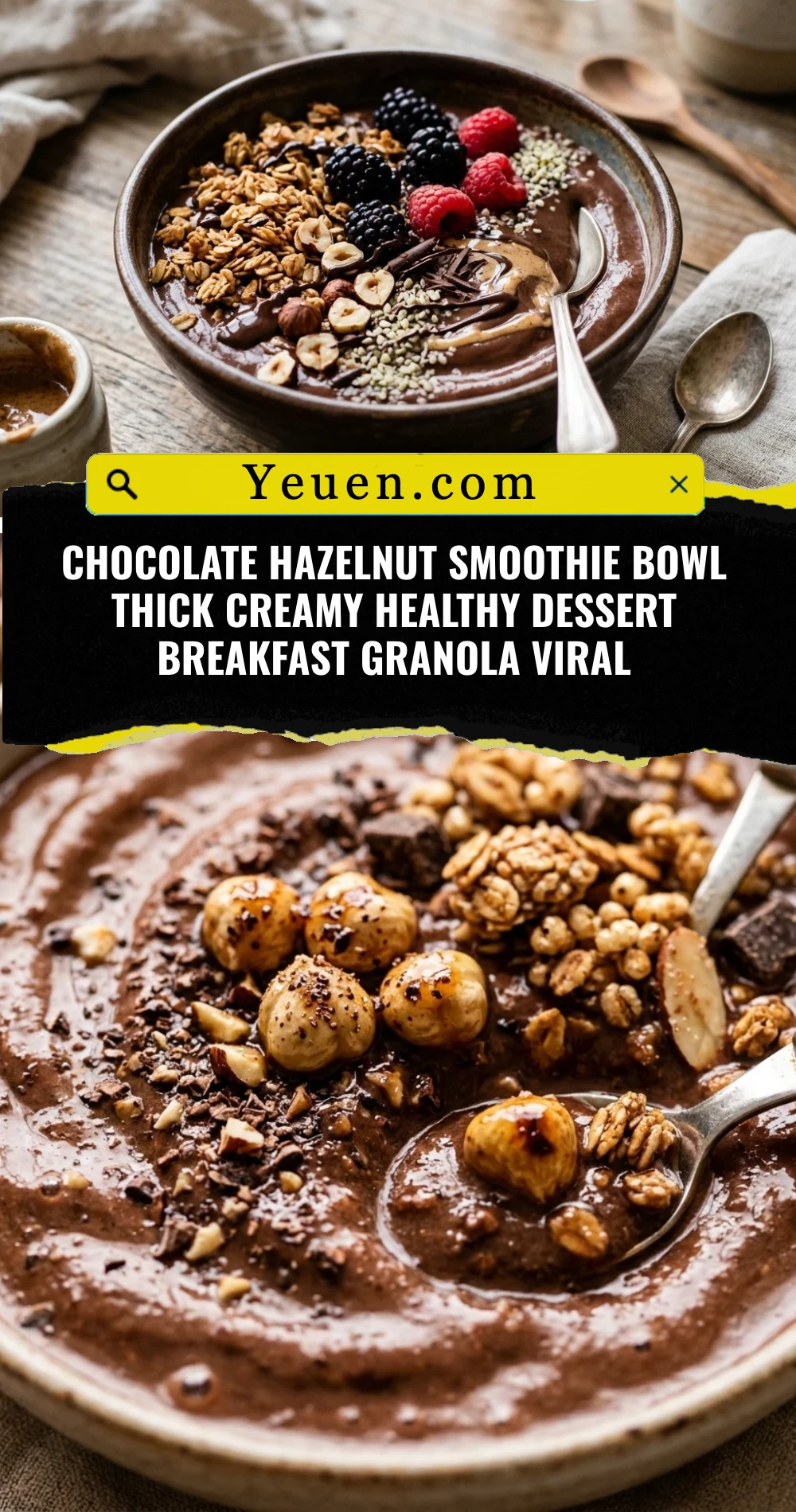Chocolate Hazelnut Smoothie Bowl Thick Creamy Healthy Dessert Breakfast Granola Viral