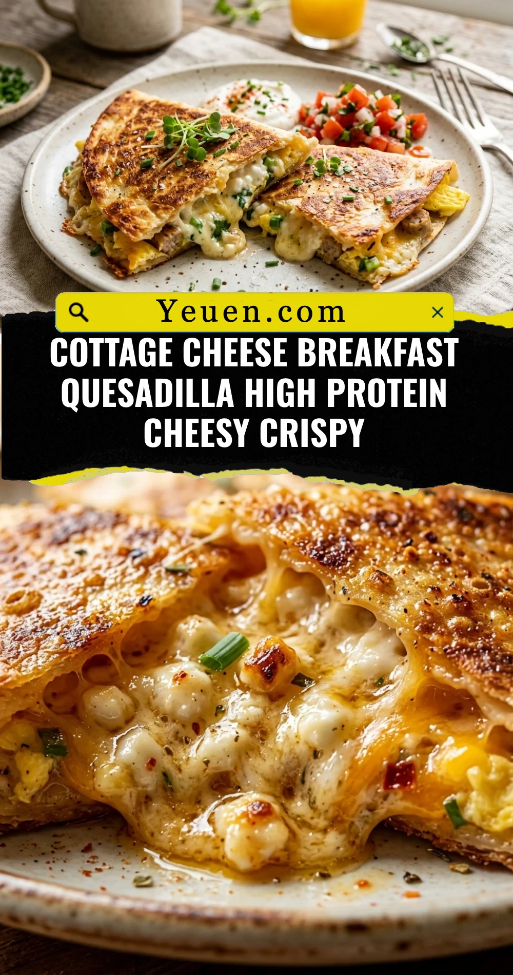 Cottage Cheese Breakfast Quesadilla High Protein Cheesy Crispy