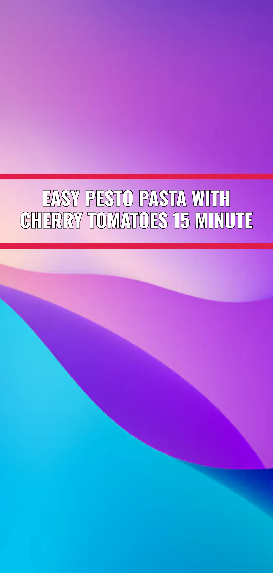 Easy Pesto Pasta With Cherry Tomatoes 15 Minute