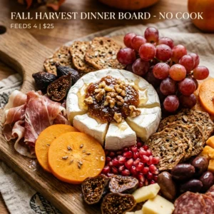 Fall Harvest Dinner Board - No Cook, $25 Feeds 4