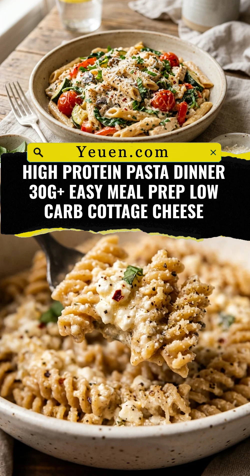 High Protein Pasta Dinner 30g+ Easy Meal Prep Low Carb Cottage Cheese